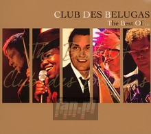 Best Of - Club Des Belugas - bigger Best Of - Club Des Belugas
