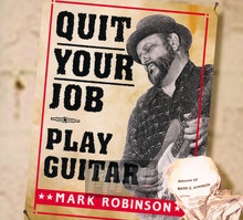 Quit Your Job - Player Guitar - Mark Robinson