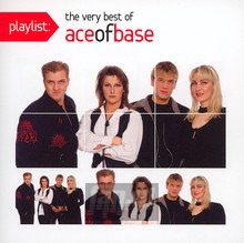 Playlist: The Very Best Of Ace Of Base - Ace Of Base