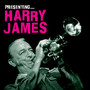 Presenting... Harry James - Harry James