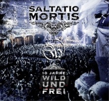 10 Jahre Wild Und Frei - Saltatio Mortis