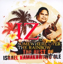 Somewhere Over The Rainbow - Israel IZ Kamakawiwi' OLE