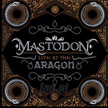 Live At The Aragon - Mastodon