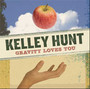Gravity Loves You - Kelly Hunt