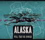 Will That Be Enough - Alaska