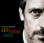 Let Them Talk - Hugh Laurie Let Them Talk - Hugh Laurie