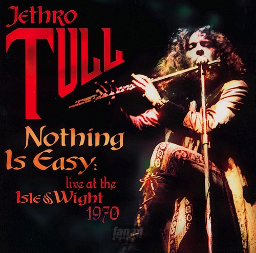 Nothing Is Easy - Live At The Isle Of Wight 1970 - Jethro Tull