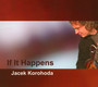 If It Happens - Jacek Korohoda