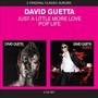 Just A Little More Love/Pop Life - David Guetta