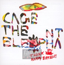 Thank You, Happy Birthday - Cage The Elephant