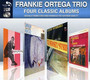4 Classic Albums - Frankie Ortega  -Trio-