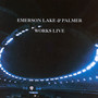 Works Live - Emerson, Lake & Palmer