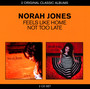 Not Too Late / Feels Like Home - Norah Jones