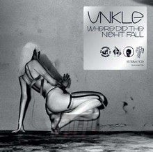 Where Did The Night Fall - Unkle