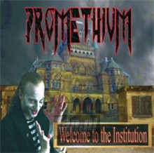 Welcome To The Institution - Promethium