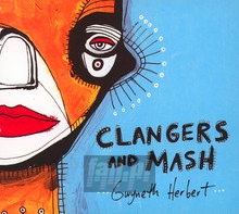 Clangers & Mash - Gwyneth Herbert