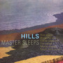 Master Sleeps - Hills
