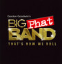 That's How We Roll - Gordon Goodwin's Big Phat Band