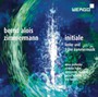 Initiale-Lieder & Kammerm - B.A. Zimmermann