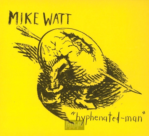 Hyphenated-Man - Mike Watt