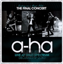 Ending On A High Note - The Final Concert At Oslo Spektrum - A-Ha