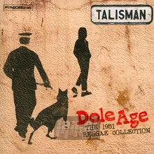 Dole Age - The 1981 Reggae Collection - Talisman - bigger Dole Age - The 1981 Reggae Collection - Talisman