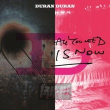 All You Need Is Now - Duran Duran