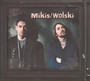 Mikis & Wolski - Mikis Cupas / Adam Wolski