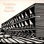 Vladislav Delay Quartet - Vladislav Delay Quartet