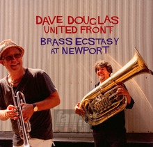 Brass Ecstasy At Newport - Dave Douglas
