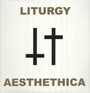 Aesthetica - Liturgy