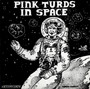 Discography V.1 - Pink Turds In Space