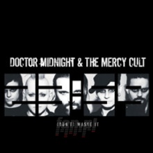 Don't Waste It - Doctor Midnight & The Mercy Cult