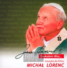 Jan Pawe II Szukaem Was ...  OST - Micha Lorenc