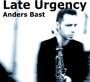 Late Urgency - Anders Bast  /  Richie Barshay  /  Thor Madsen  /  Henrik Gunde  / 
