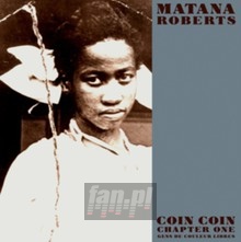 Coin Coin Chapter One - Matana Roberts