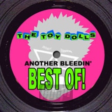 Another Bleedin' Best Of - Toy Dolls