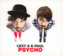 Psycho - Lexy & K-Paul