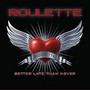 Better Late Than Never - Roulette