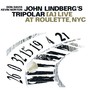 A Live At Roulette, NYC - John Lindberg's Tripolar 