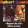 Beyond The Life - Robert Genco