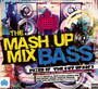 Mash Up Mix Bass - Mash Up Mix 