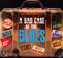 A Bad Case Of The Blues - V/A