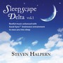 Sleepscape Delta vol.1 - Steven Halpern