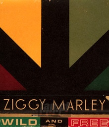 Wild & Free - Ziggy Marley - bigger Wild & Free - Ziggy Marley