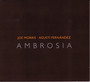 Ambrosia - Joe Morris  & Agusti Fern