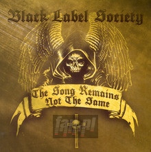 Song Remains Not The Same - Black Label Society / Zakk Wylde