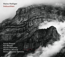 Induuchlen - Heinz Holliger Induuchlen - Heinz Holliger