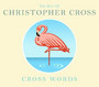 Cross Words: Very Best Of - Christopher Cross