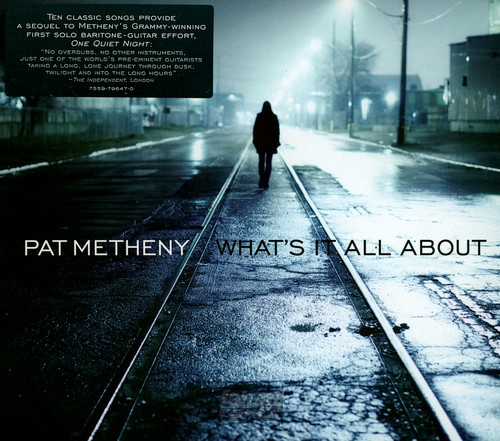 What's It All About - Pat Metheny
